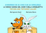 S'anninnia de su cani e de sa conilledda-La ninna nanna del cane e della coniglietta-The dog and the bunny lullaby. Ediz. a colori