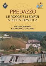 Predazzo. Le rogge e li edifizi a ruota idraulica