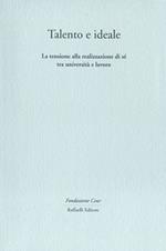 Talento e ideale. La tensione alla realizzazione di sé tra università e lavoro
