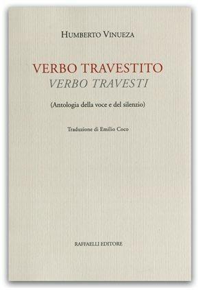 Verbo travestito. (Antologia della voce e del silenzio). Testo spagnolo a fronte - Humberto Vinueza - copertina