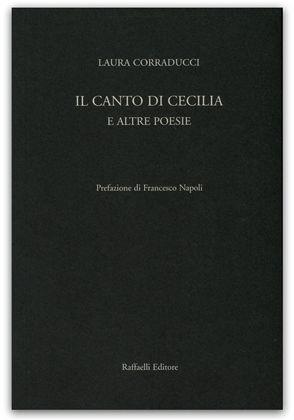 Il canto di Cecilia e altre poesie - Laura Corraducci - copertina