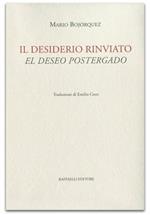 Il desiderio rinviato-El deseo postergado