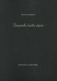 Quando tutto tace. Ediz. italiana e spagnola - Hugo Mujica - copertina