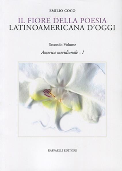 Il fiore della poesia latinoamericana d'oggi. Testo spagnolo a fronte. Vol. 2\1: America meridionale. - copertina