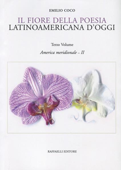 Il fiore della poesia latinoamericana d'oggi. Testo spagnolo a fronte. Vol. 3: America meridionale - II. - copertina