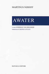 Awater. Testo originale a fronte. Ediz. bilingue - Martinus Nijhoff - copertina