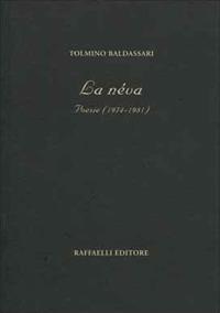 La néva. Poesie (1974-1981) - Tolmino Baldassari - copertina