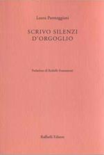 Scrivo silenzi d'orgoglio