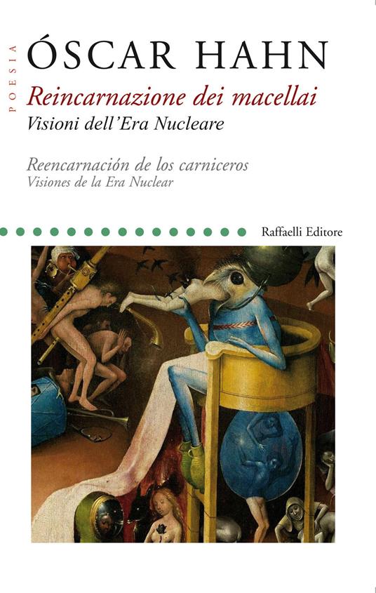 Reincarnazione dei macellai. Visioni dell'Era Nucleare-Reencarnación de los carniceros. Visiones de la Era Nuclear. Testo originale a fronte. Ediz. bilingue - Oscar Hahn - copertina