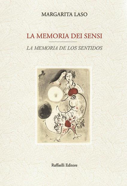 La memoria dei sensi-La memoria de los sentidos. Testo originale a fronte. Ediz. bilingue - Margarita Laso - copertina