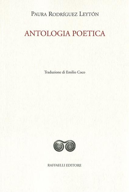Antologia poetica. Testo originale a fronte. Ediz. bilingue - Paura Rodríguez Leytón - copertina