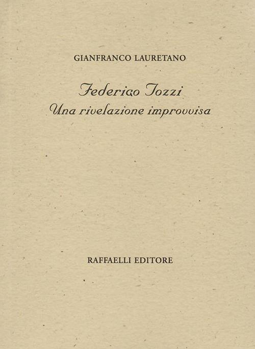 Federigo Tozzi. Una rivelazione improvvisa - Gianfranco Lauretano - copertina