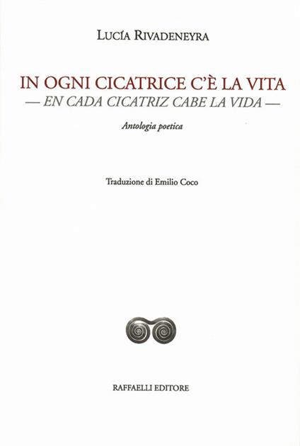 In ogni cicatrice c'è la vita-En cada cicatriz cabe la vida - Lucía Rivadeneyra - copertina