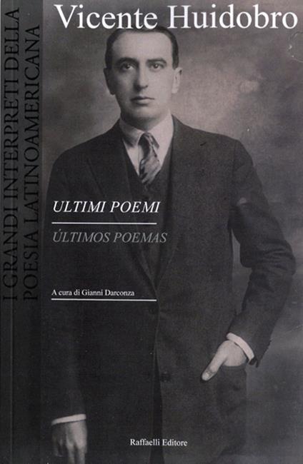 Ultimi poemi- Últimos poemas. Ediz. bilingue - Vicente Huidobro - copertina