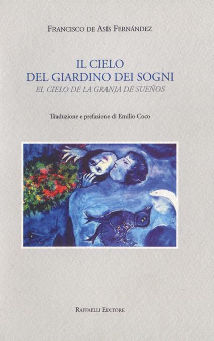 Il cielo del giardino dei sogni-El cielo de la granja de sueños - Francisco de Asís Fernández Arellano - copertina