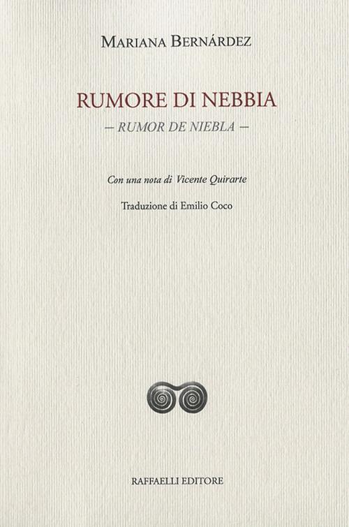 Rumore di nebbia. Rumor de niebla. Testo originale a fronte. Ediz. bilingue - Mariana Bernárdez - copertina