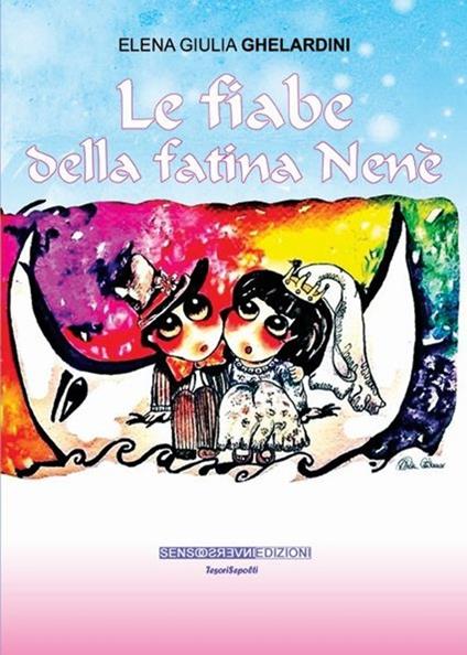 Le fiabe della fatina Nené - Elena Giulia Ghelardini - copertina