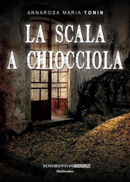 La scala a chiocciola - Annarosa Maria Tonin - copertina