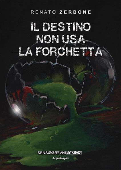 Il destino non usa la forchetta - Renato Zerbone - ebook