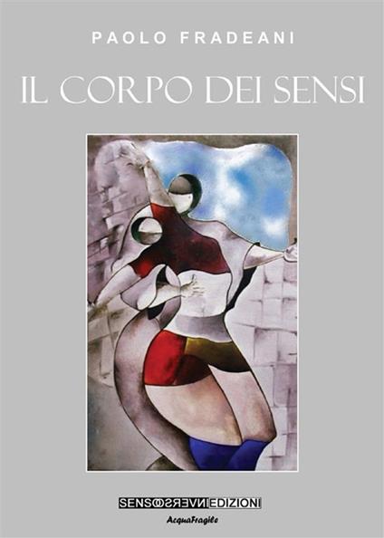 Il corpo dei sensi - Paolo Fradeani - ebook