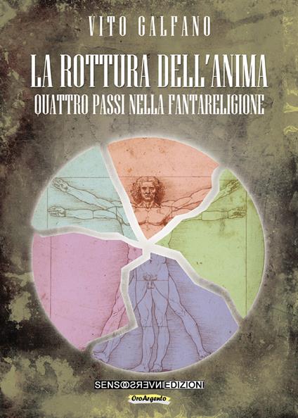 La rottura dell'anima. Quattro passi nella fantareligione. Nuova ediz. - Vito Galfano - copertina