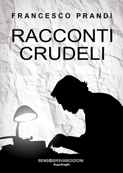 Racconti crudeli - Francesco Prandi - copertina