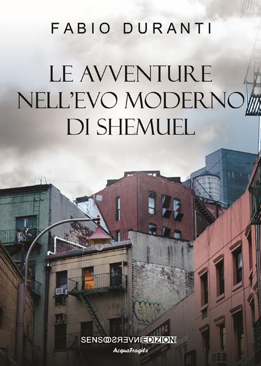 Le avventure nell'evo moderno di Shemuel. Nuova ediz. - Fabio Duranti - copertina