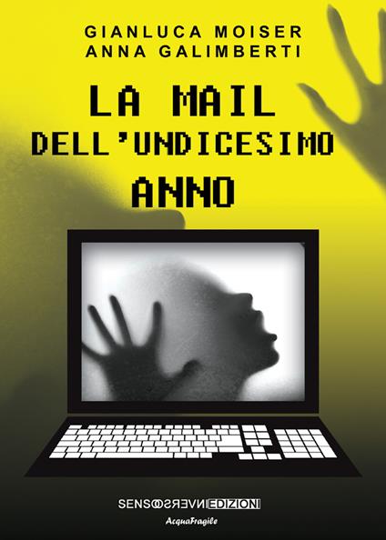 La mail dell'undicesimo anno - Gianluca Moiser,Anna Galimberti - copertina