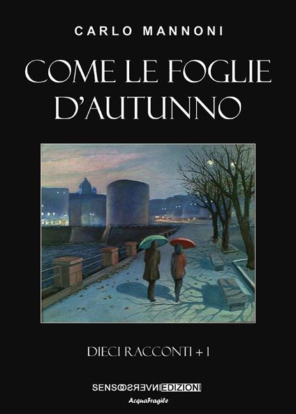 Come le foglie d'autunno. Dieci racconti + 1 - Carlo Mannoni - copertina