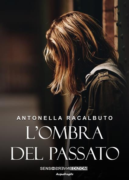 L' ombra del passato. Nuova ediz. - Antonella Racalbuto - copertina