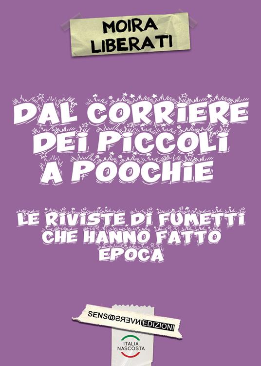 Dal Corriere dei piccoli a Poochie. Le riviste di fumetti che hanno fatto epoca. Nuova ediz. - Moira Liberati - copertina