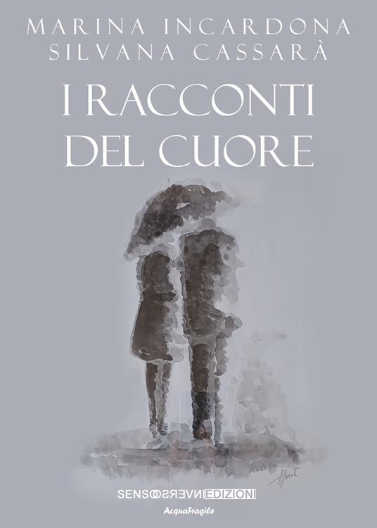 I racconti del cuore - Marina Incardona,Silvana Cassarà - copertina