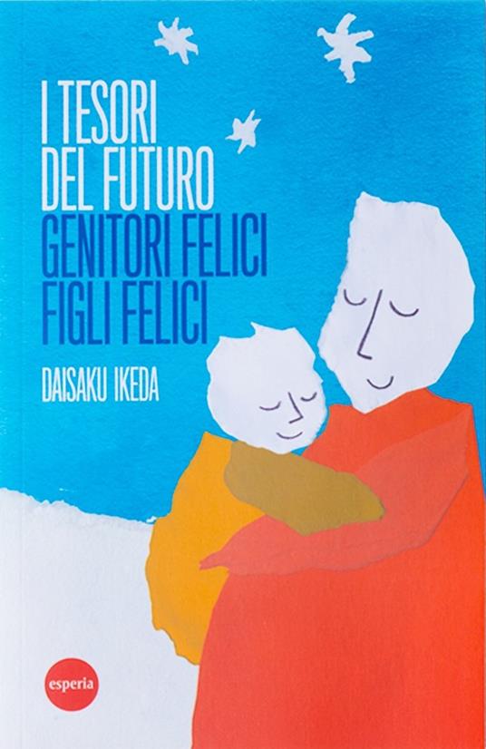 I tesori del futuro - Daisaku Ikeda - copertina