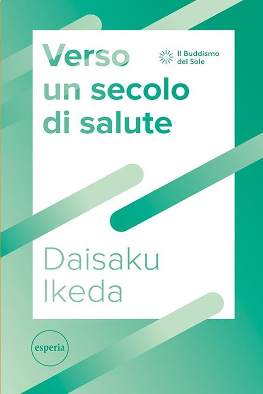 Verso un secolo di salute - Daisaku Ikeda - copertina