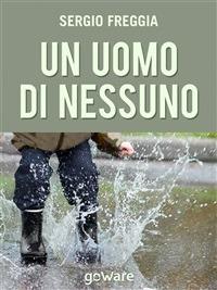 Un uomo di nessuno - Sergio Freggia - ebook