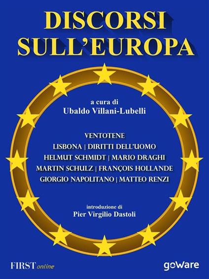 Discorsi sull'Europa. Dal manifesto di Ventotene al Trattato di Lisbona e alla Convenzione europea dei diritti dell'uomo - Ubaldo Villani-Lubelli - ebook