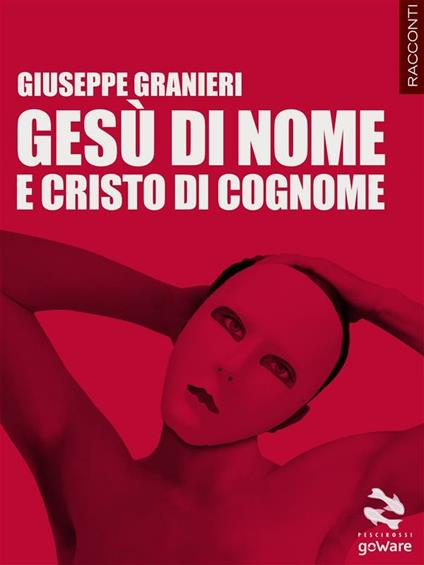 Gesù di nome e Cristo di cognome - Giuseppe Granieri - ebook