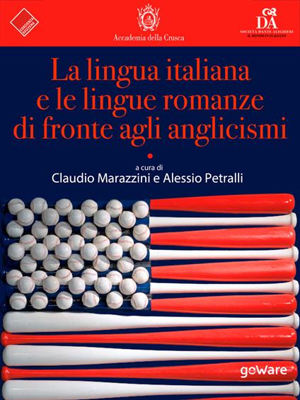 La lingua italiana e le lingue romanze di fronte agli anglicismi - Claudio Marazzini,Alessio Petralli - ebook
