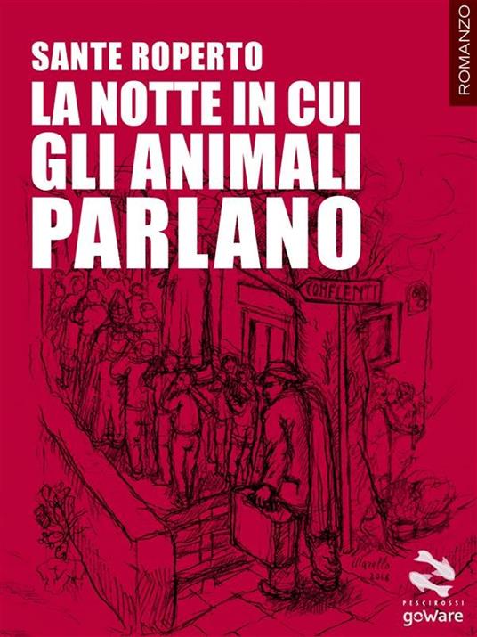 La notte in cui gli animali parlano - Sante Roperto - ebook