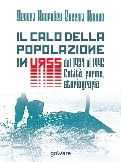 Il calo della popolazione in URSS dal 1937 al 1945: entità, forme, storiografia - Evgenij Krinko,Sergej Kropacev,Francesca Volpi - ebook