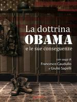 La dottrina Obama e le sue conseguenze. Gli Stati Uniti e il mondo, un nuovo inizio?