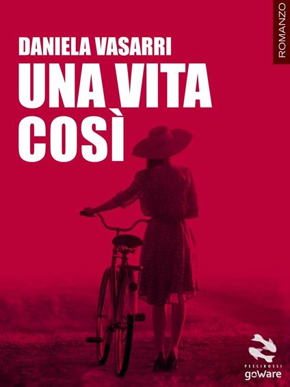 Una vita così - Daniela Vasarri - ebook