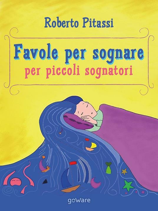 Favole per sognare per piccoli sognatori - Roberto Pitassi - ebook