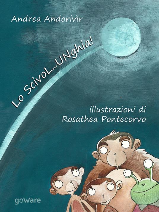 Lo ScivoL…UNghia! Ediz. illustrata - Andrea Andorivìr - copertina