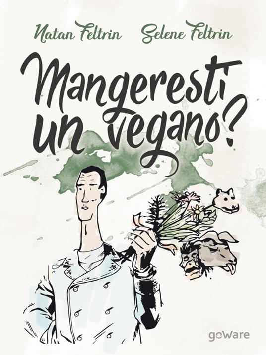 Mangeresti un vegano? Verso un orizzonte biocentrico - Natan Feltrin,Selene Feltrin - copertina