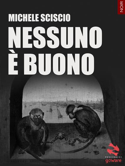 Nessuno è buono - Michele Sciscio - copertina