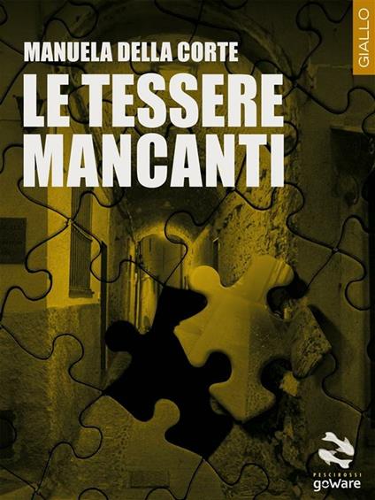 Le tessere mancanti - Manuela Della Corte - ebook