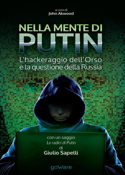 Nella mente di Putin. L’hackeraggio dell’Orso e la questione della Russia - copertina