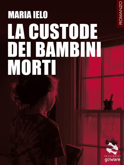 La custode dei bambini morti - Maria Ielo - copertina