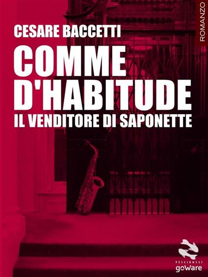 Comme d'habitude. Il venditore di saponette - Cesare Baccetti - ebook